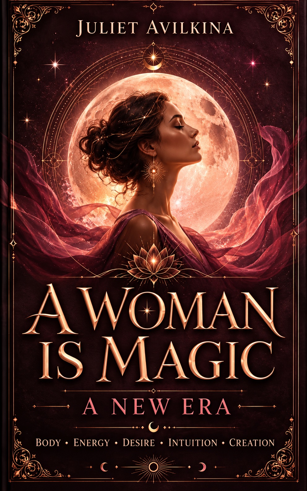 A Woman Is Magic: A New Era — Juliet Avilkina